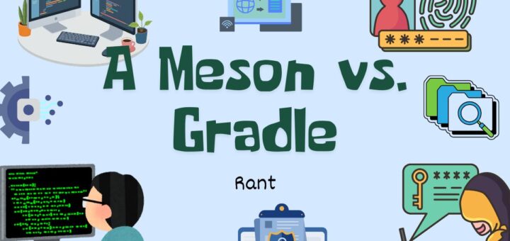 A Gradle vs Meson Rant