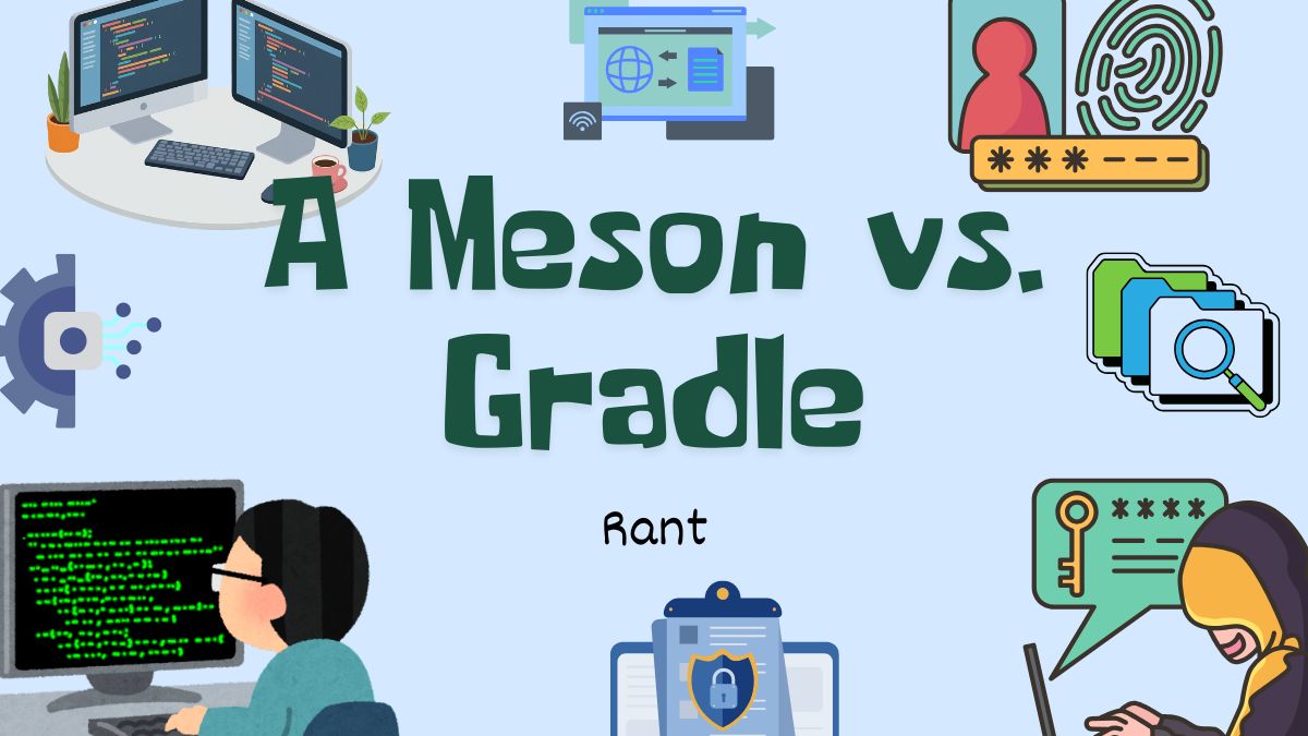 A Gradle vs Meson Rant