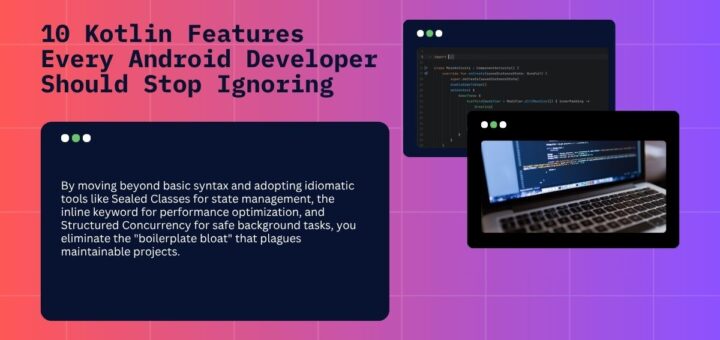 10 Kotlin Features Every Android Developer Should Stop Ignoring