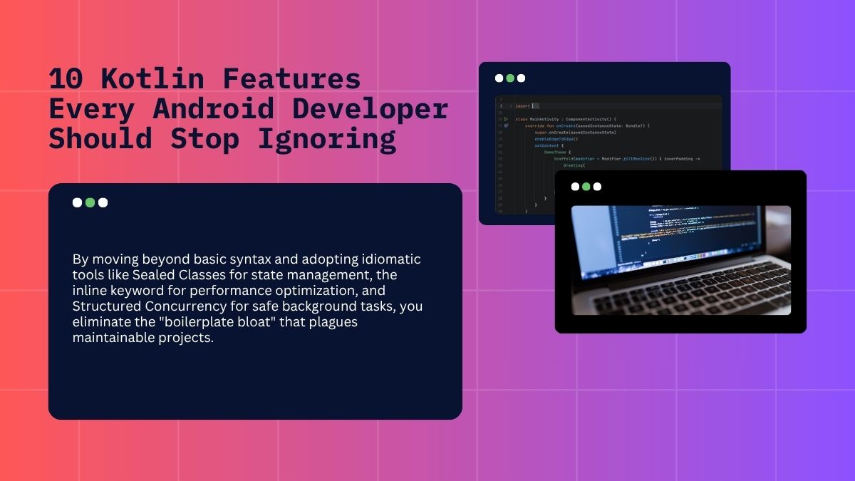 10 Kotlin Features Every Android Developer Should Stop Ignoring